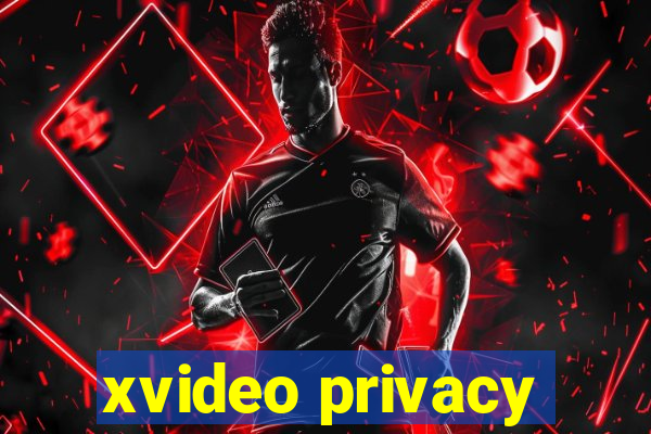 xvideo privacy
