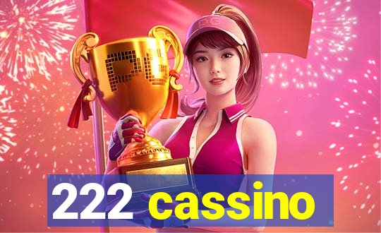 222 cassino