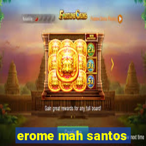 erome mah santos