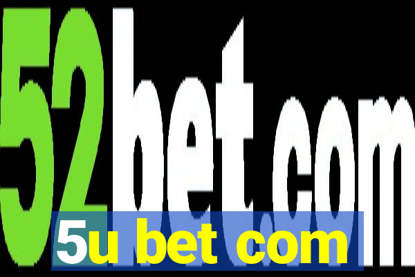 5u bet com
