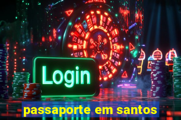 passaporte em santos