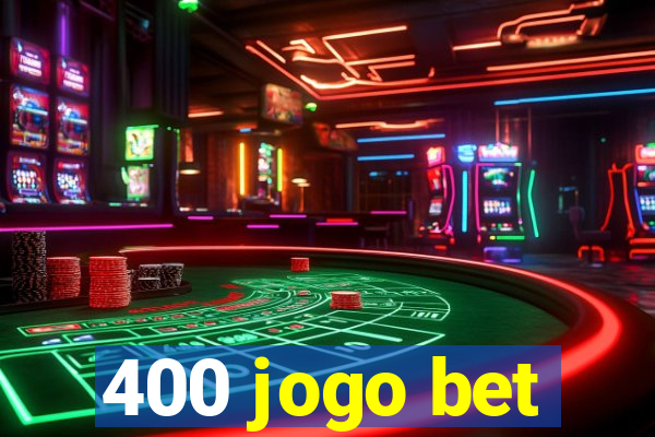 400 jogo bet