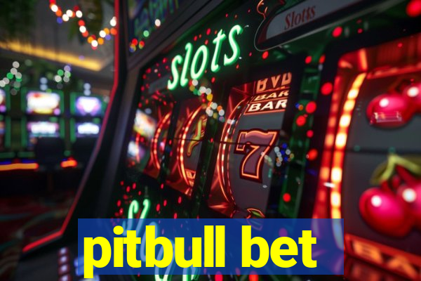 pitbull bet