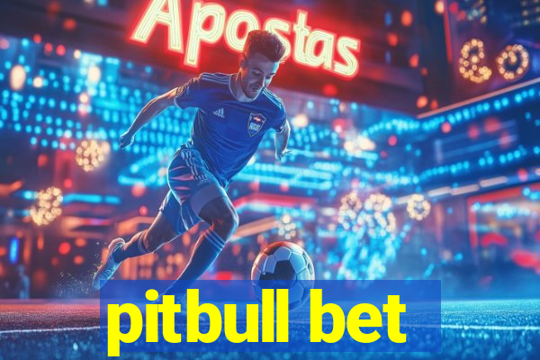 pitbull bet