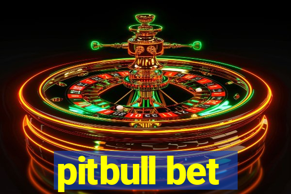 pitbull bet