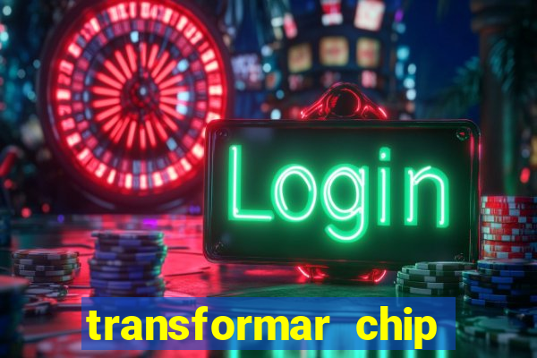 transformar chip tim em esim