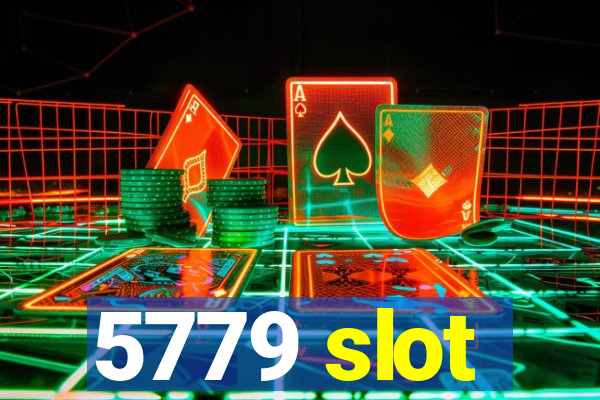 5779 slot