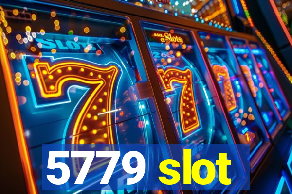 5779 slot