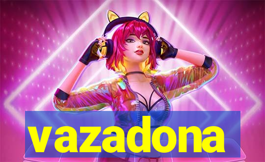 vazadona