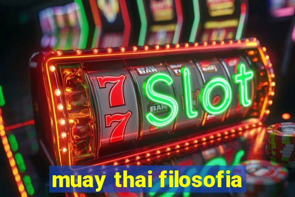 muay thai filosofia