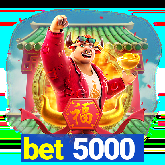 bet 5000