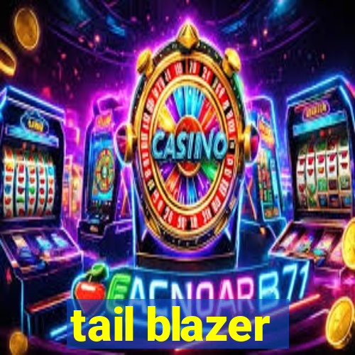 tail blazer
