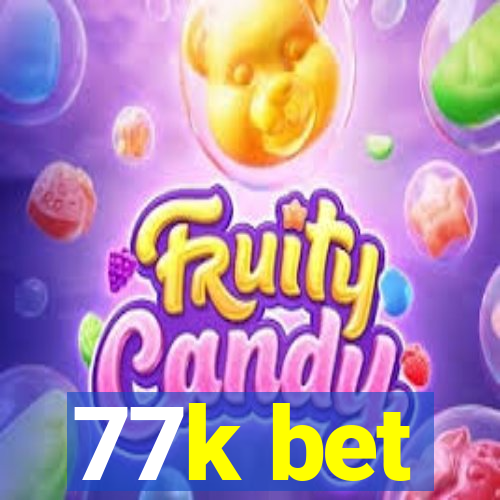77k bet