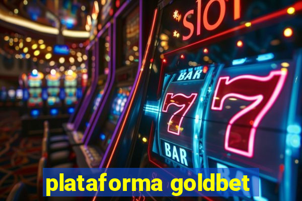 plataforma goldbet