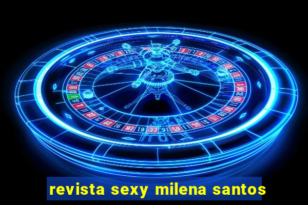revista sexy milena santos