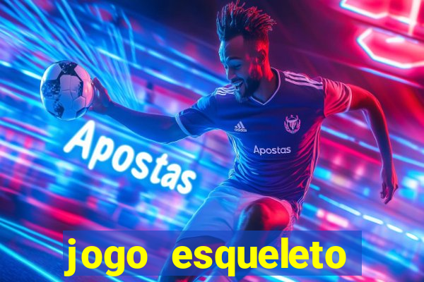 jogo esqueleto explosivo 2