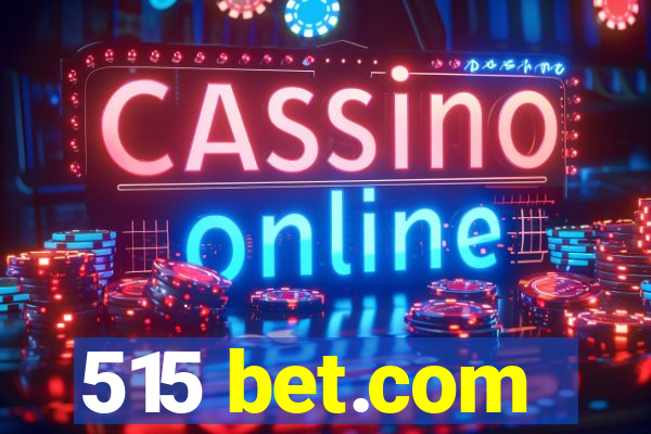 515 bet.com