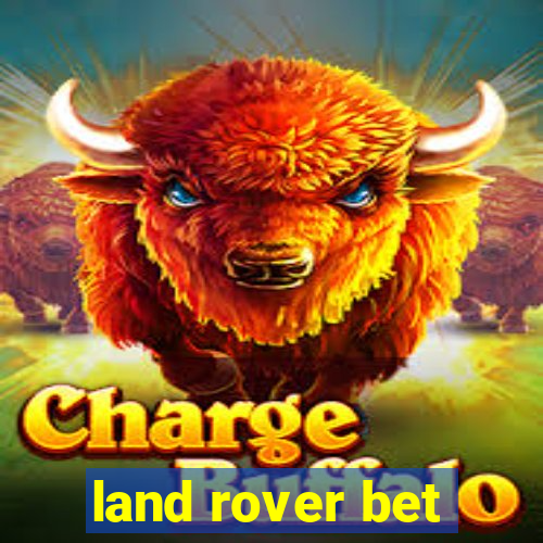land rover bet