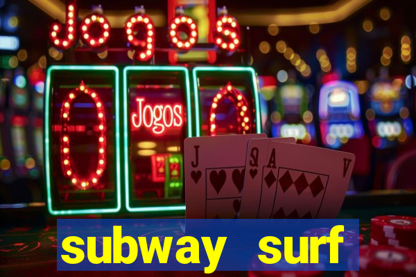 subway surf deposito 1 real