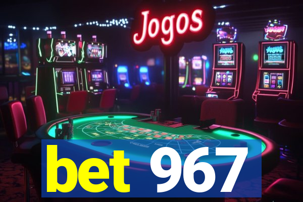 bet 967