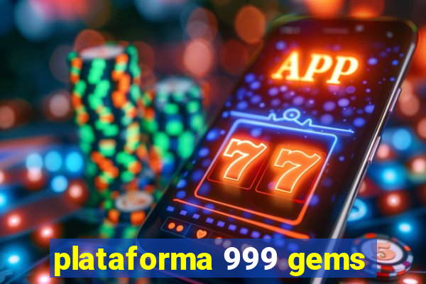 plataforma 999 gems
