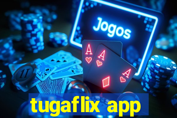 tugaflix app