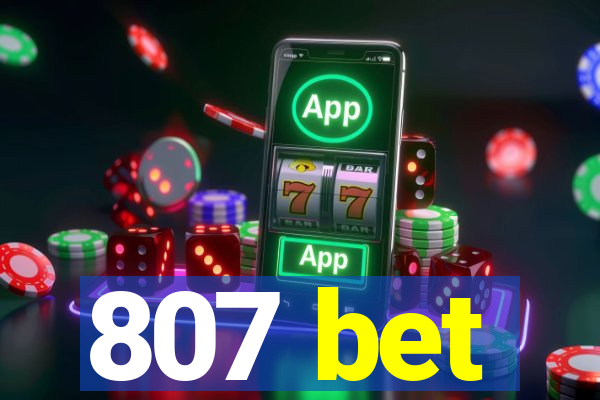 807 bet
