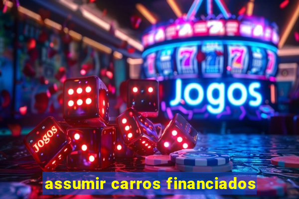 assumir carros financiados