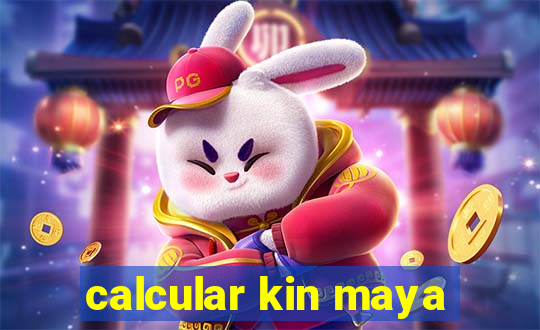calcular kin maya