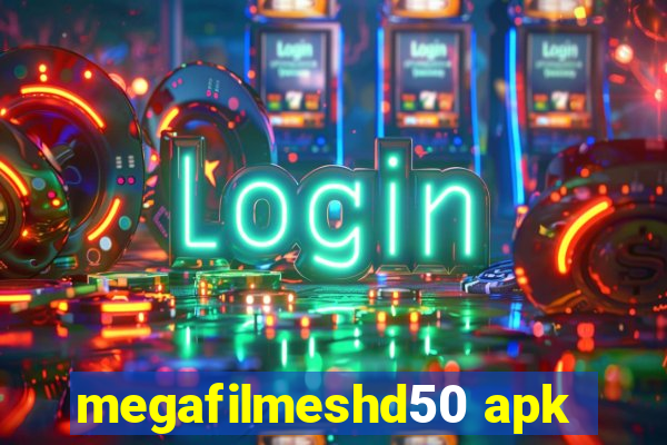 megafilmeshd50 apk