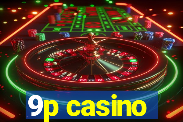 9p casino