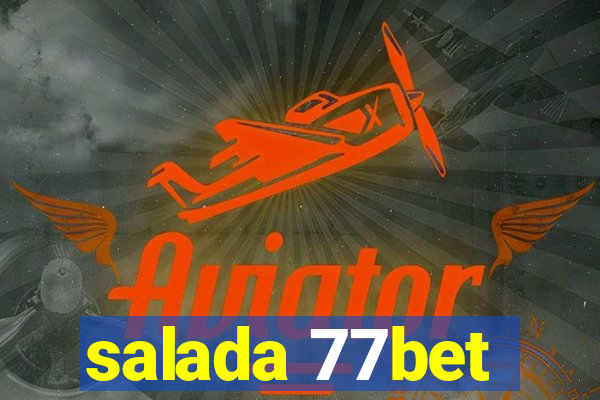 salada 77bet