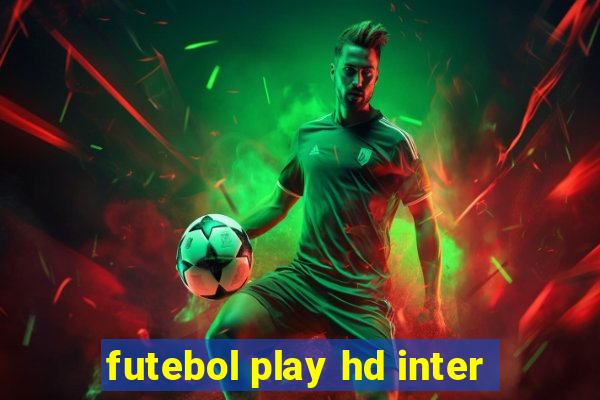 futebol play hd inter