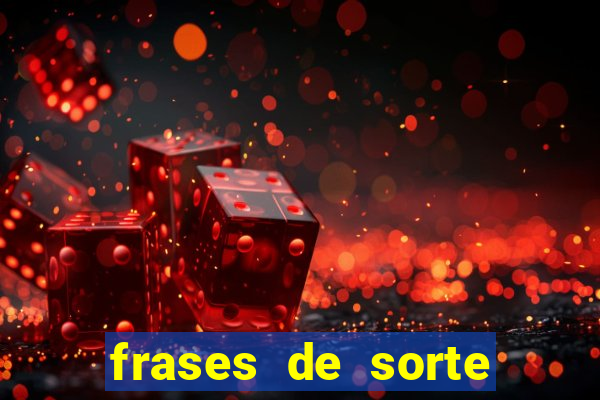 frases de sorte para status