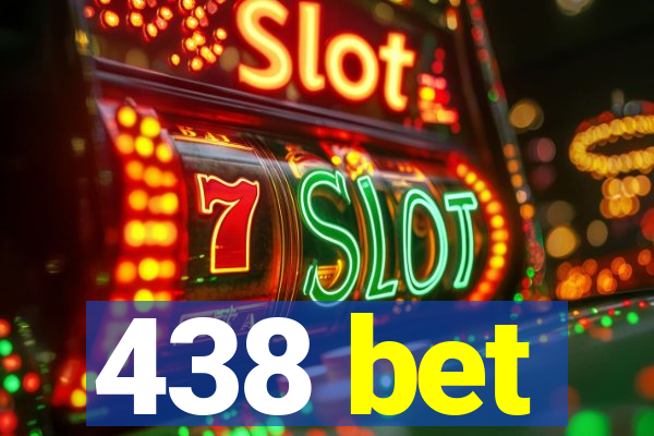 438 bet