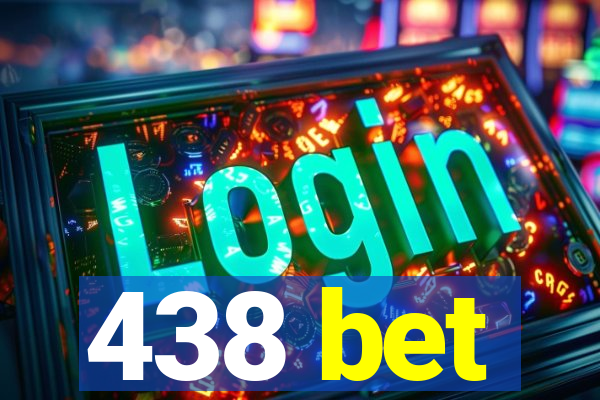438 bet