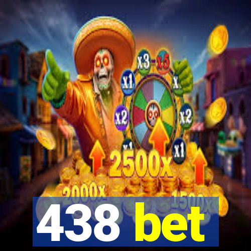 438 bet