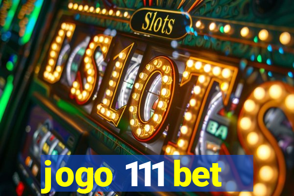jogo 111 bet