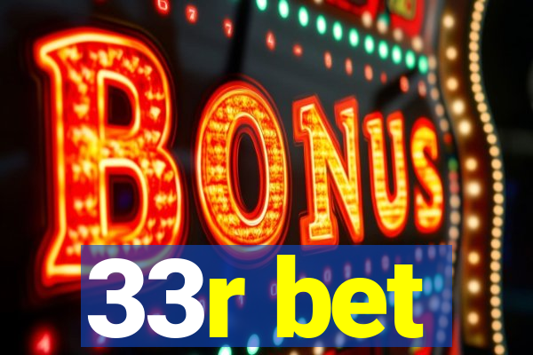 33r bet