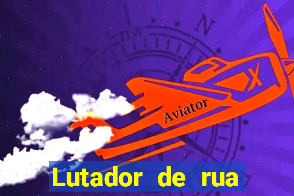 Lutador de rua filme completo dublado mega filmes