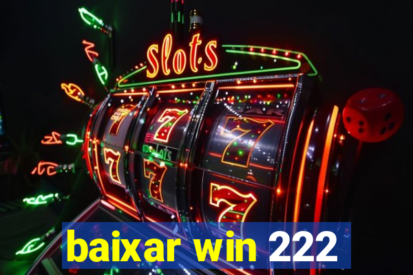 baixar win 222