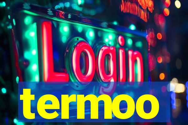 termoo