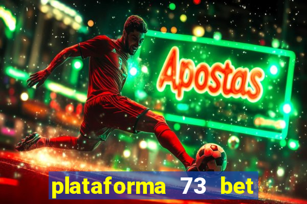 plataforma 73 bet é confiável