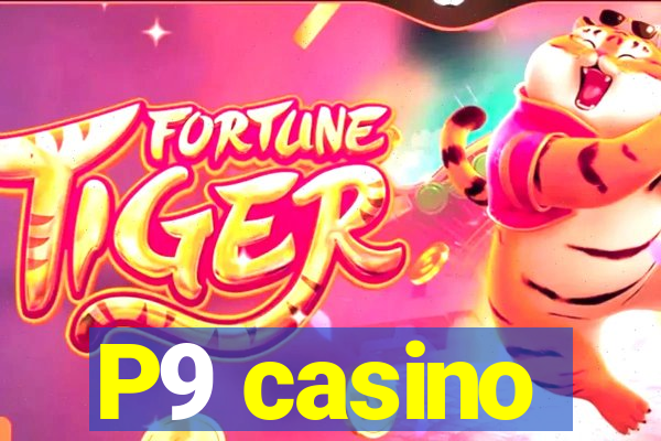 P9 casino
