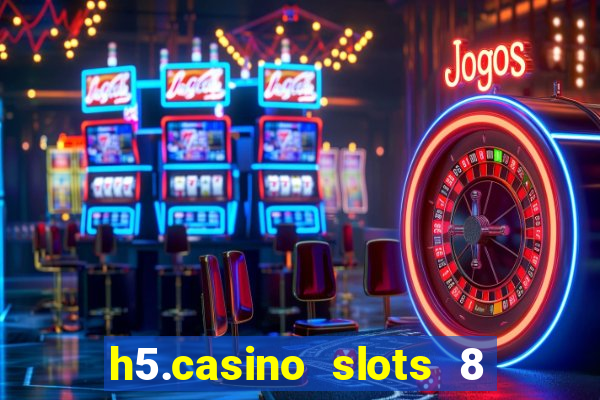 h5.casino slots 8 paga mesmo