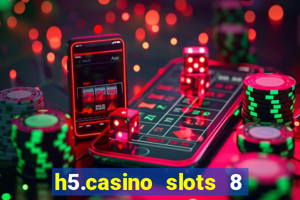 h5.casino slots 8 paga mesmo