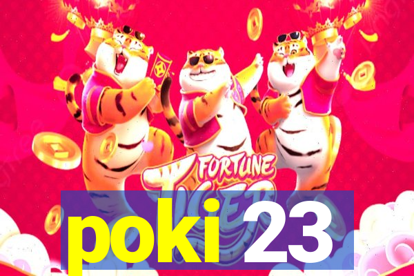 poki 23