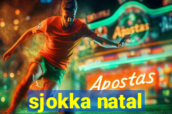 sjokka natal