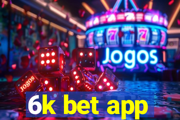 6k bet app