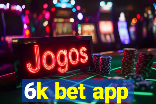 6k bet app